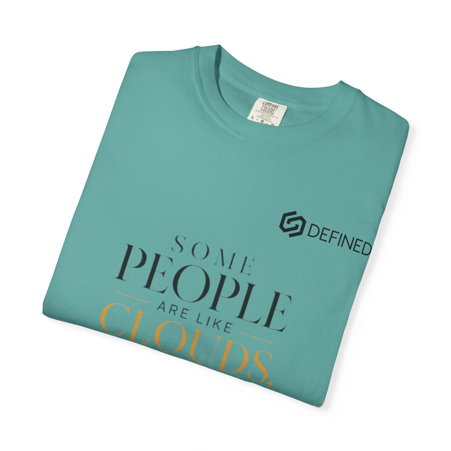 Inspirational Cloud Quote T-Shirt — "Some People Are Like Clouds"
