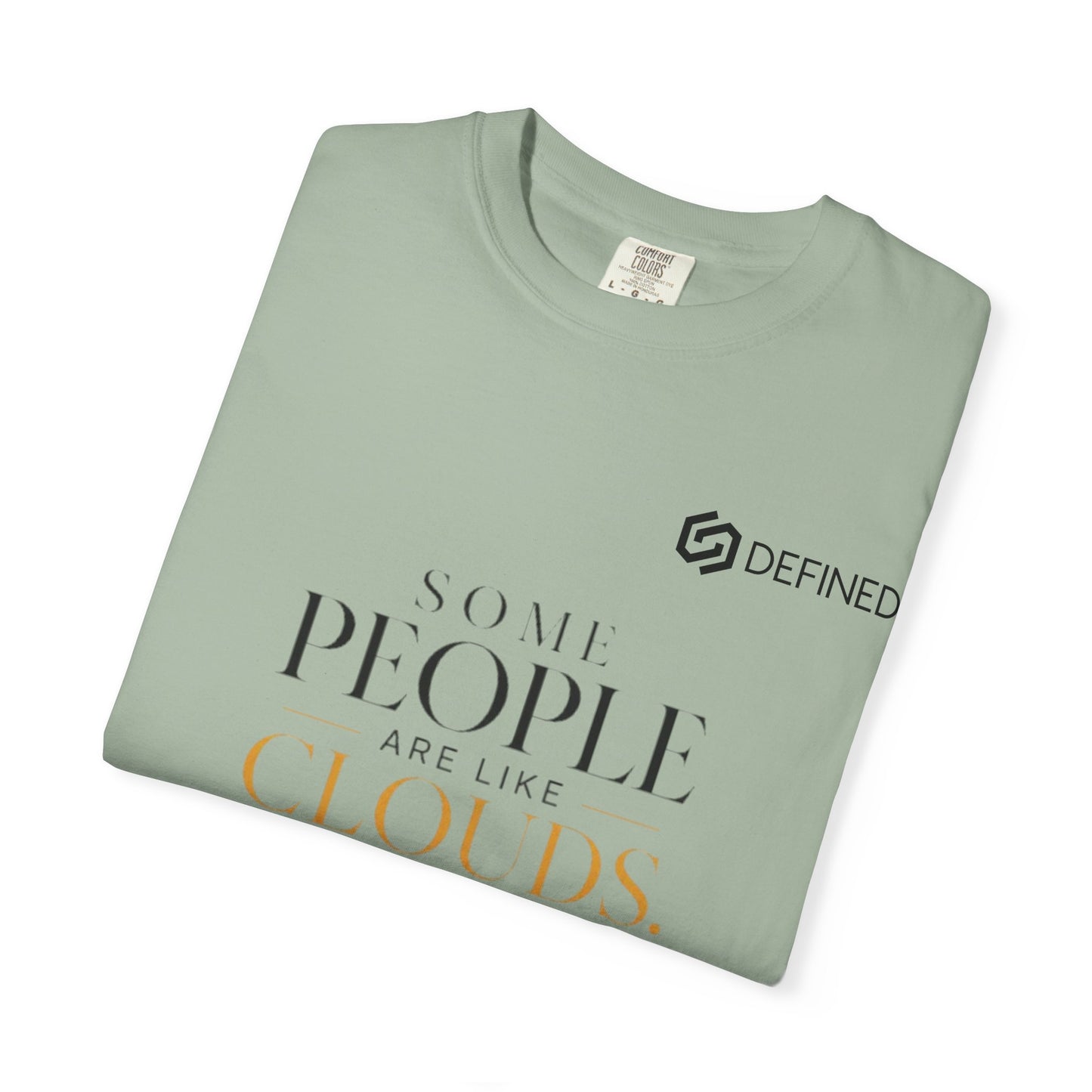 Inspirational Cloud Quote T-Shirt — "Some People Are Like Clouds"
