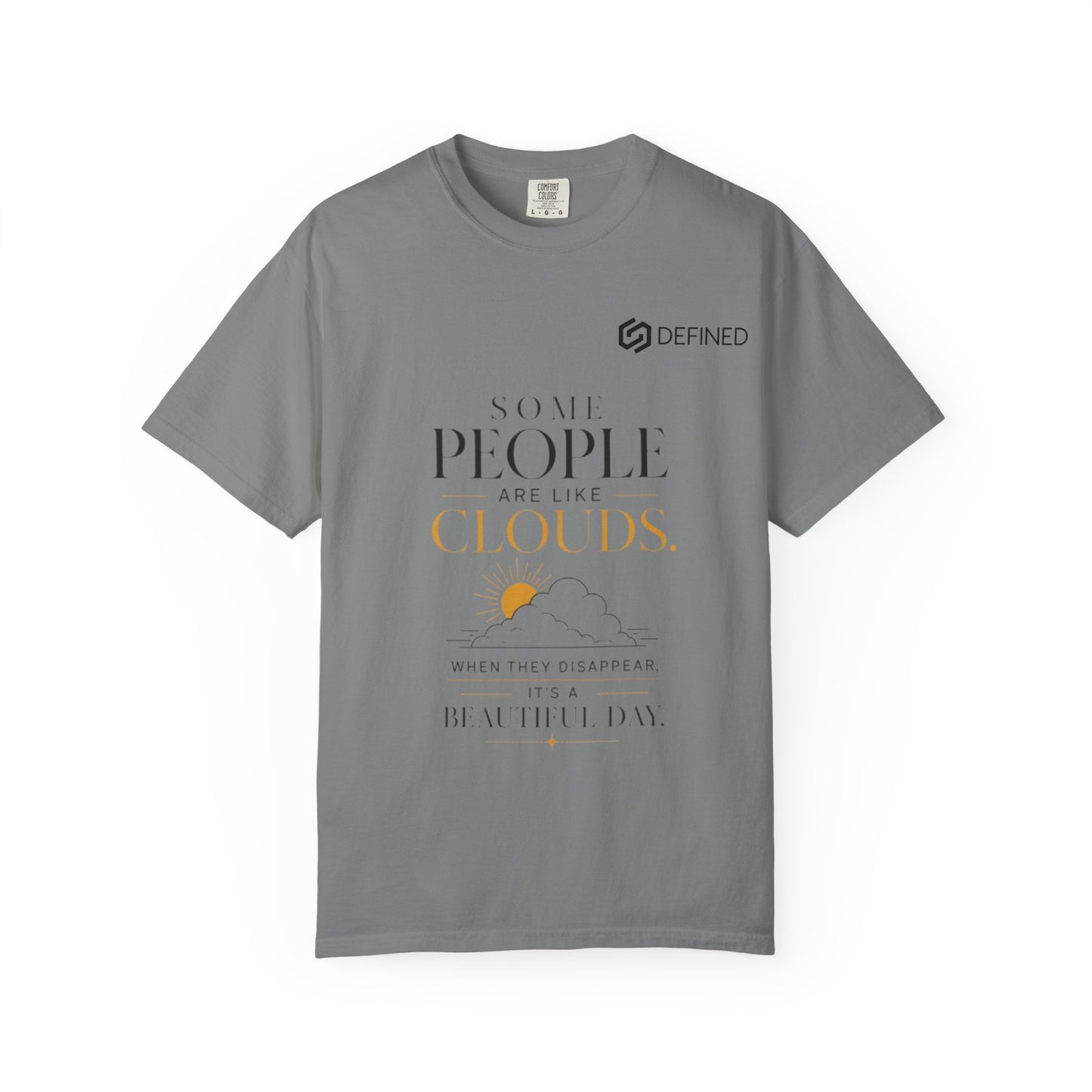 Inspirational Cloud Quote T-Shirt — "Some People Are Like Clouds"