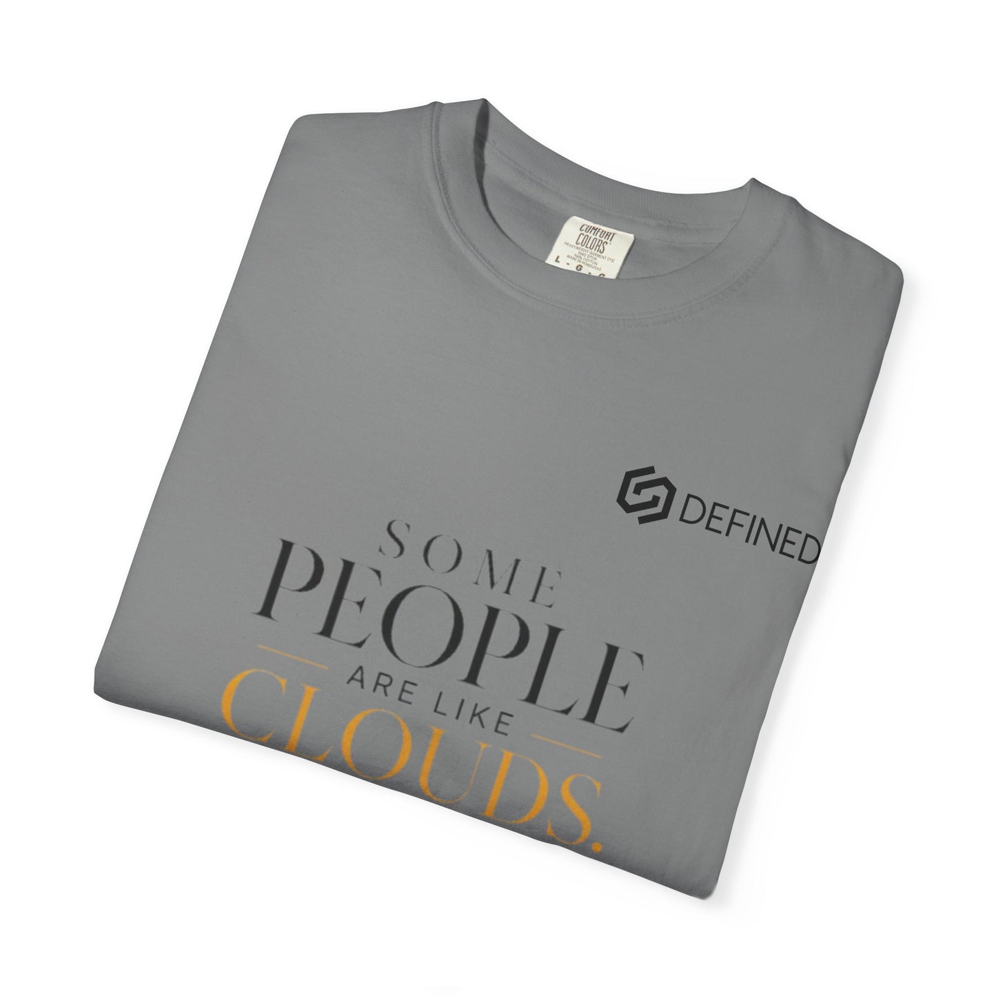 Inspirational Cloud Quote T-Shirt — "Some People Are Like Clouds"