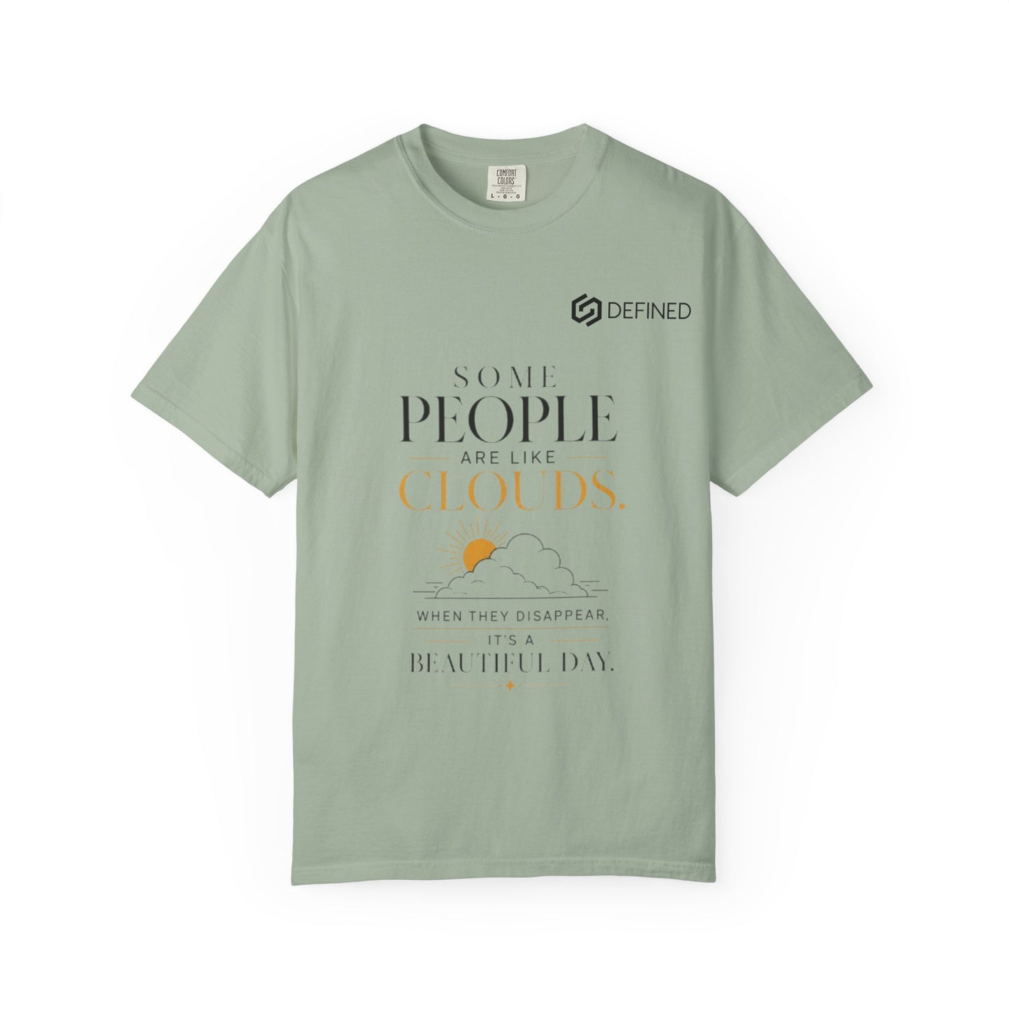 Inspirational Cloud Quote T-Shirt — "Some People Are Like Clouds"