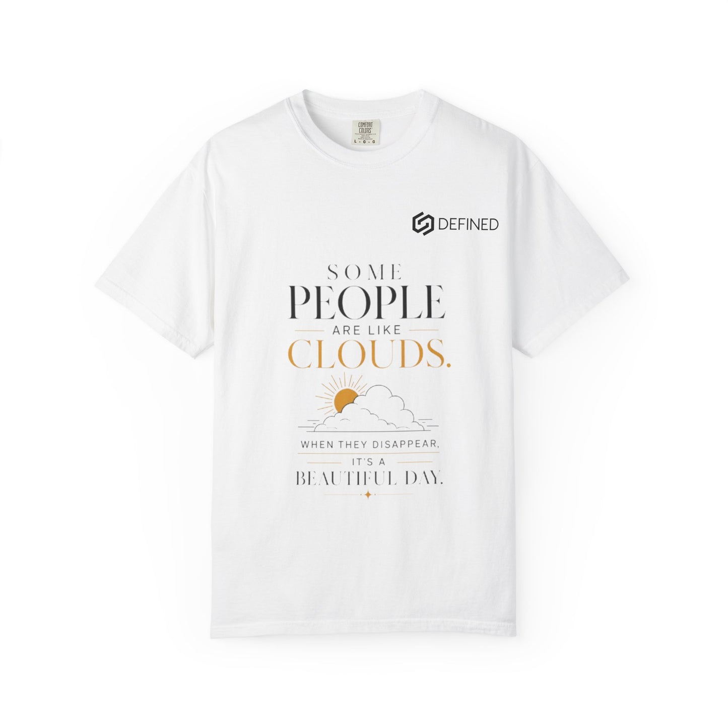 Inspirational Cloud Quote T-Shirt — "Some People Are Like Clouds"