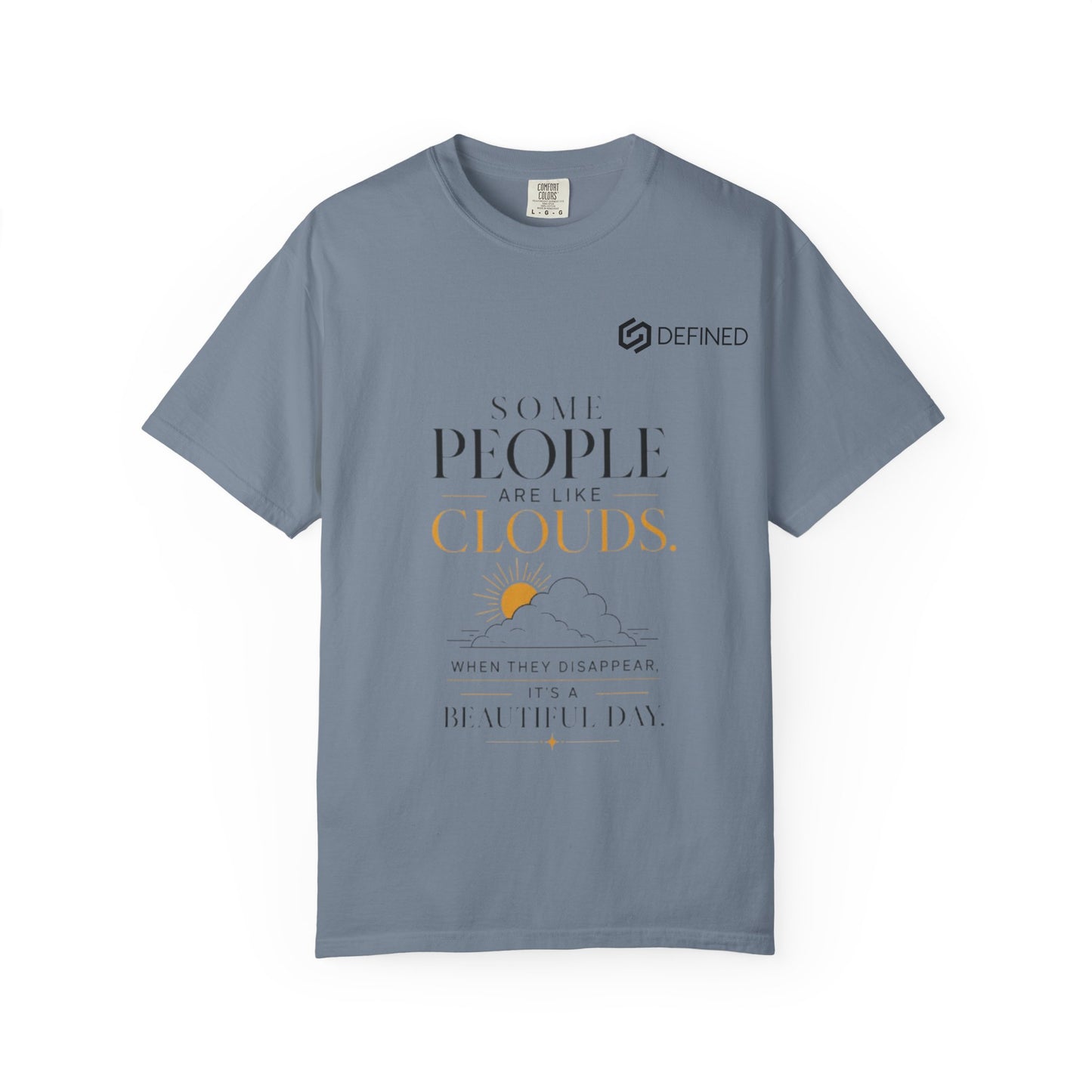 Inspirational Cloud Quote T-Shirt — "Some People Are Like Clouds"