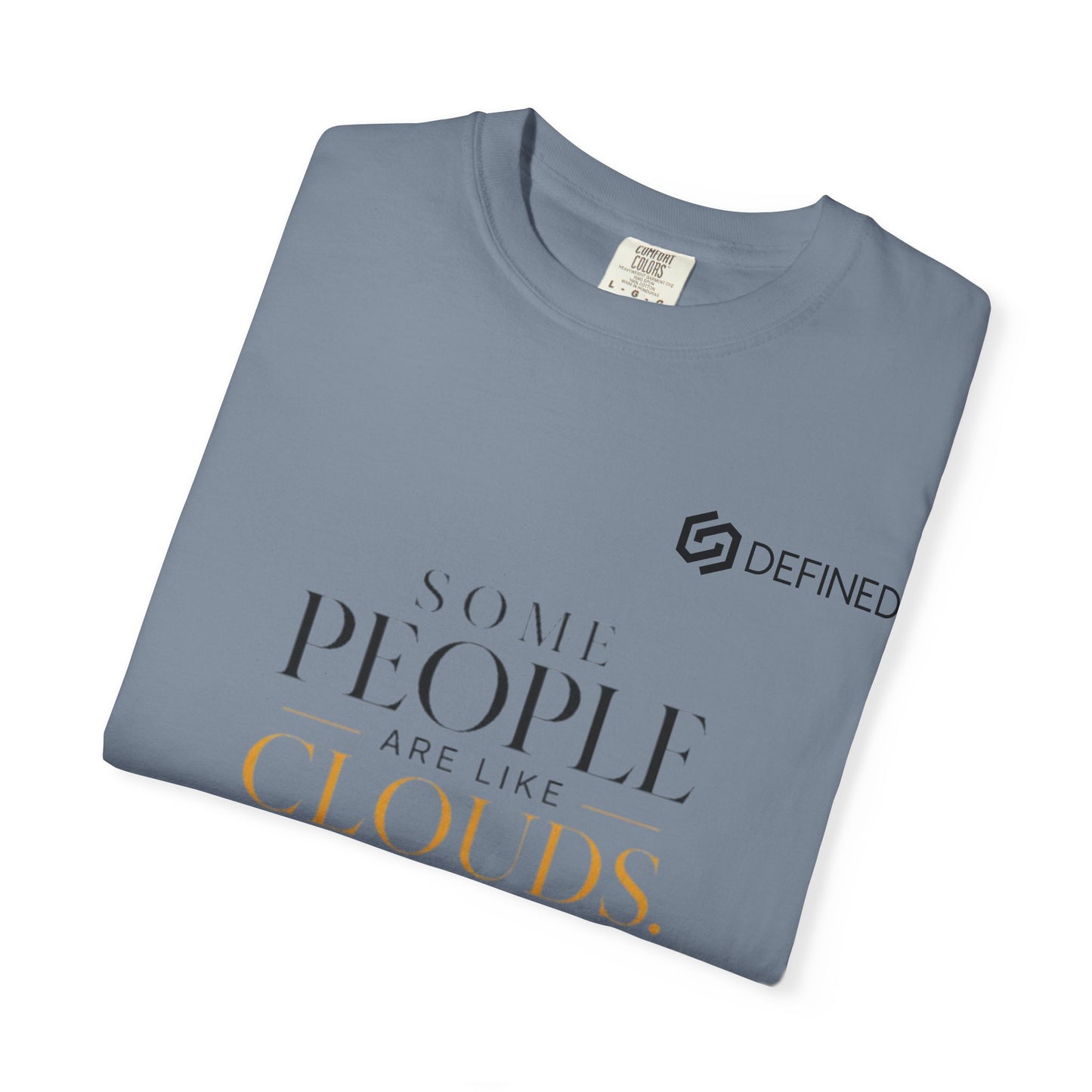 Inspirational Cloud Quote T-Shirt — "Some People Are Like Clouds"